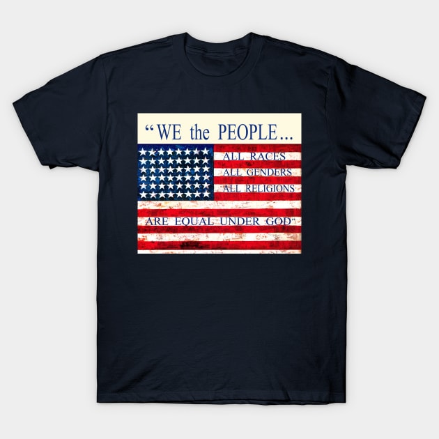 We the People - Equal Under God T-Shirt by Esprit-Mystique